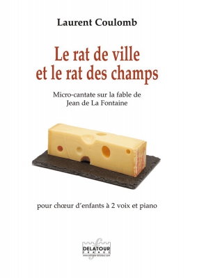 Le Rat De Ville Et Le Rat Des Champs Pour Choeur D'Enfants A 2 Voix Et Piano
