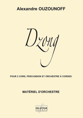 Dzong Pour 2 Cors, Percussions Et Orchestre A Cordes (Materiel)