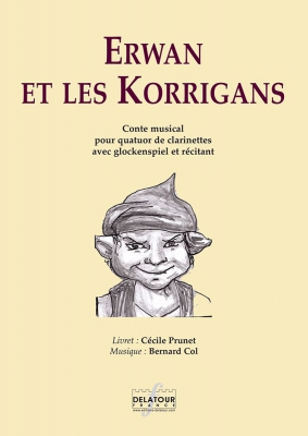 Erwan Et Les Korrigans - Conte Musical Pour Quatuor De Clarinettes Avec Glockenspiel Et Récitant
