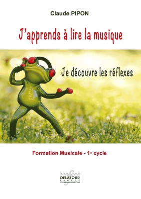 J'Apprends A Lire La Musique - Je Découvre Les Réflexes - Vol.1