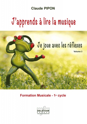 J'Apprends A Lire La Musique - Je Joue Avec Les Réflexes - Vol.3