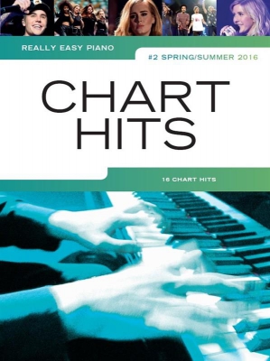 Really Easy Piano : Chart Hits Vol.2 - Spring - Summer 2016