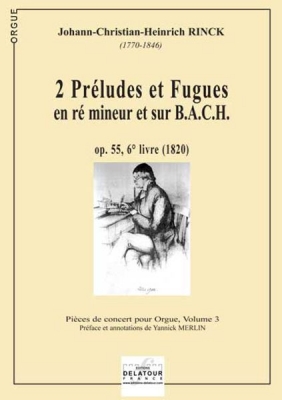 2 Préludes Et Fugues En Ré Mineur Et Sur B.A.C.H. Op. 55, 6ème Livre En Ré Mineur Vol.3