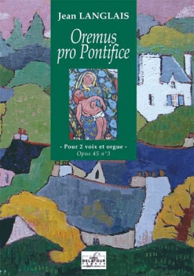 Oremus Pro Pontifice (Edition Du Centenaire) Op. 45 #3