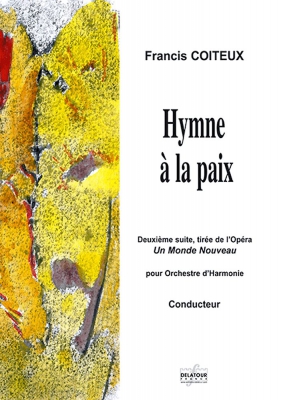 Hymne A La Paix (Conducteur) / Deuxième Suite, Tirée De L'Opéra Un Monde Nouveau En Do Maj.