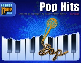 Easiest Piano Songbook : Pop Hits For Kids