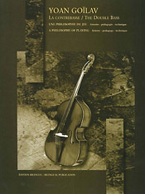 The Double Bass (A Philosophy Of Playing)