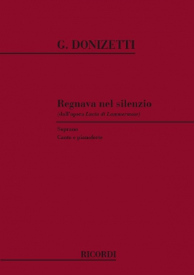 Regnava Nel Silenzio (Dall'Opera Lucia Di Lammermoor) Per Canto E Pianoforte - Soprano