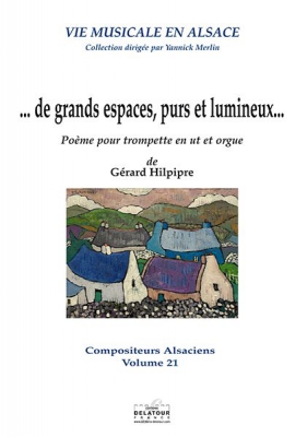 De Grands Espaces, Purs Et Lumineux/ Poème Pour Trompette En Ut Et Orgue Vol.21