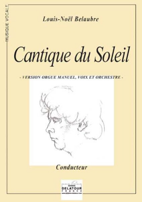 Cantique Du Soleil (Version Orgue Manuel, Voix Et Orchestre) Op. 79 Bis