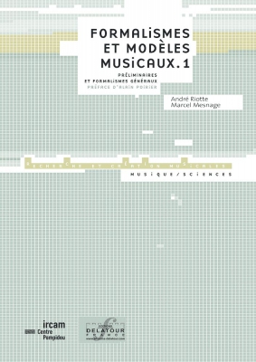 Formalismes Et Modèles Musicaux - Vol.1/ Préliminaires Et Formalismes Généraux Vol.1