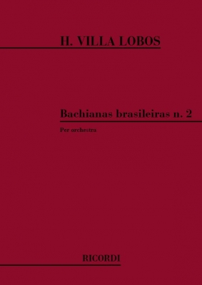 Bachianas Brasileiras N.2. Suite In 4 Tempi Per Orchestra