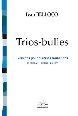 Trios-Bulles (Versions Pour Diverses Formations)
