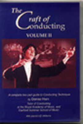 The Craft Of Conducting, Vol.2. A Complete Two-Part Instructional Video Guide To Conducting Technique
