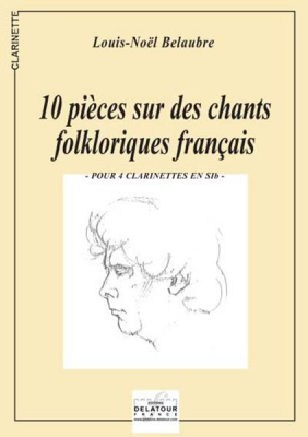 10 Pièces Sur Des Chants Folkloriques Français (Version 4 Clarinettes)