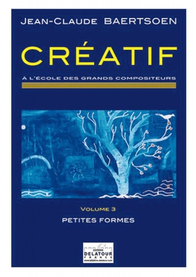 Creatif A L'Ecole Des Grands Compositeurs - Vol.3 - Petites Formes Vol.3