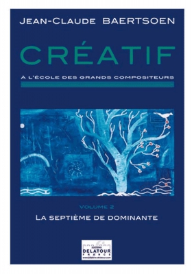 Creatif A L'Ecole Des Grands Compositeurs - Vol.2 - La Septième De Dominante Vol.2