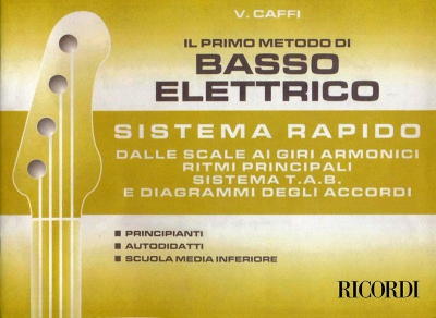 Il Primo Metodo Di Basso Elettrico. Sistema Rapido Dalle Scale Ai Giri Armonici. Ritmi Principali