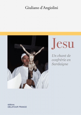 Jesu, Un Chant De Confrérie En Sardaigne