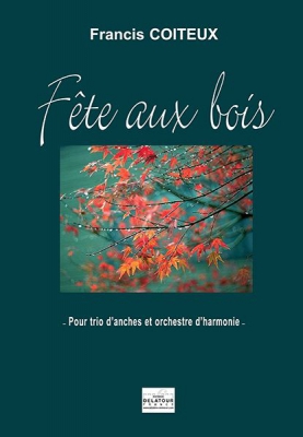 Fête Aux Bois Pour Trio D'Anches Et Orchestre D'Harmonie (Ps)