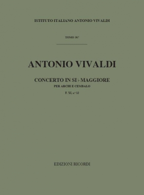Concerto Per Archi E B.C.: In Si Bem. Rv 164 - F.Xi/12 Tomo 50