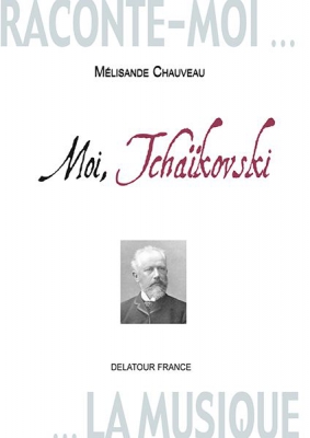 Raconte-Moi La Musique - Moi Tchaikovski