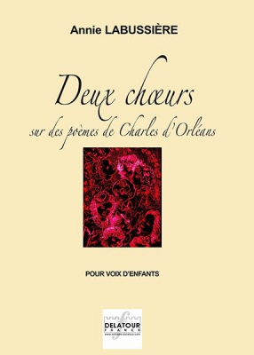 2 Choeurs Sur Des Poèmes De Charles D'Orléans