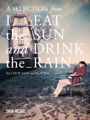 A Selection From 'I Eat The Sun And Drink The Rain'