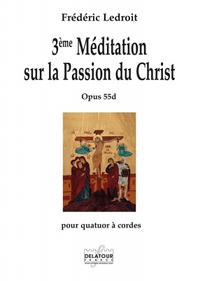 3Eme Méditation Sur La Passion Du Christ Op. 55D Pour Quatuor A Cordes