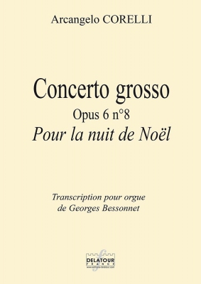 Concerto Grosso Opuà 6 #8 Pour La Nuit De Noël Pour Orgue - Op. 6 No8