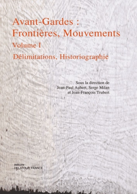 Avant-Gardes : Frontières, Mouvements Vol.1