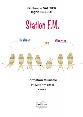 Station F.M. - Formation Musicale, 1er Cycle, 1Ere Année - Vol.1