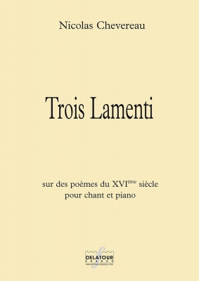 3 Lamenti Sur Des Poèmess Du XVIe Siècle Pour Chant Et Piano