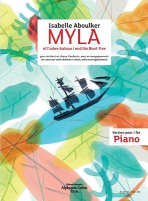 Myla And The Boat Tree For Narrator, Children's Choir And Instrumental Accompaniment (Piano Version)