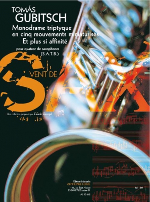 Monodrame Triptyque En 5 Mouvements Miniaturisés. Et Plus Si Affinité. (8'30'') (8E) (Collection Vent De Sax) Pour Quatuor De Saxophones (SATB) (Partition Et Parties)