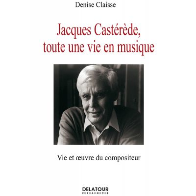 Jacques Castérède, Toute Une Vie En Musique