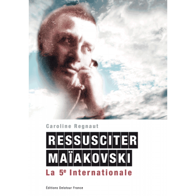Ressusciter Maïakovski
