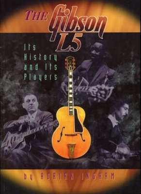 Gibson L5 History And Players