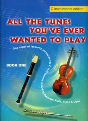 All The Tunes You'Ve Ever Wanted To Play Book 1