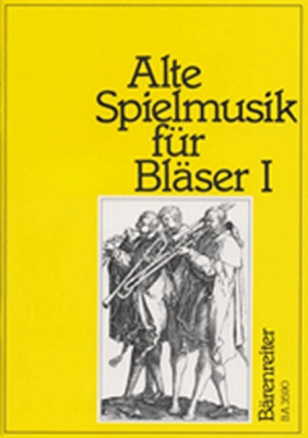 Alte Spielmusik Für Bläser, Band 1