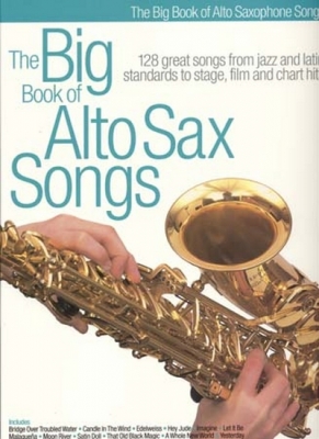 Big Book Of Alto Sax Songs 128 Great Songs