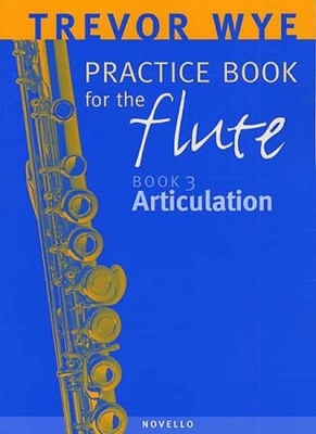 A Trevor Wye Practice Book For The Flûte Vol.3 : Articulation