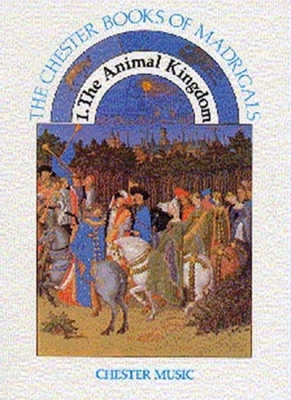 Chester Book Of Madrigals The Animal Kingdom SATB