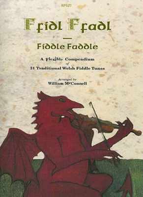 Ffidl Ffadl (Fiddle Faddle) 31 Trad. Welsh Fiddle Tunes