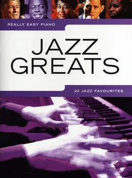 Really Easy Piano : Jazz Greats - 22 Jazz Favourites