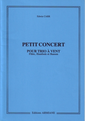 Petit Concert - Pour Trio A Vent : Flûte, Hautbois, Basson