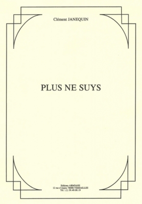 Plus Ne Suys - Pour Choeur A Quatre Voix