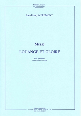 Messe 'Louange Et Gloire' - Pour Assemblée (Ou Soliste), Choeur Mixte Et Orgue