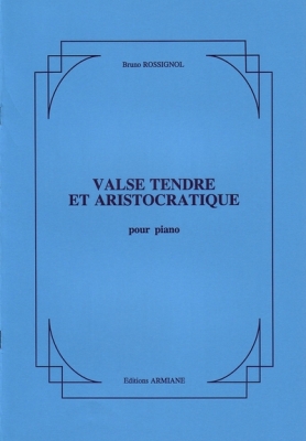 Valse Tendre Et Aristocratique - Pour Piano