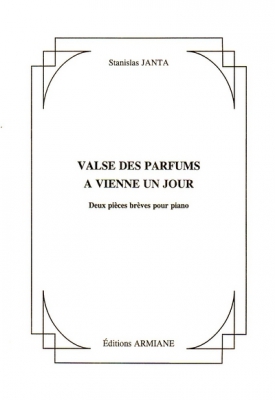 Valse Des Parfums -Et- A Vienne Un Jour - Deux Pièces Brèves Pour Piano